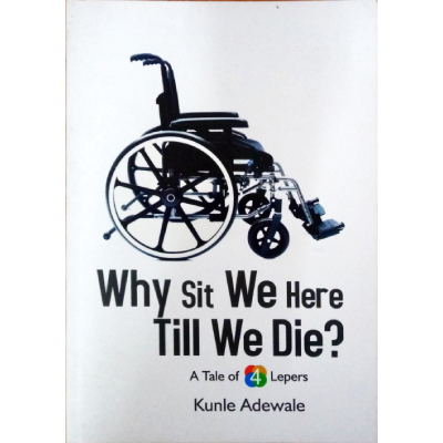 WHY WE SIT HERE TILL WE DIE