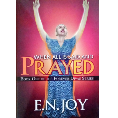 WHEN ALL IS SAID AND PRAYED