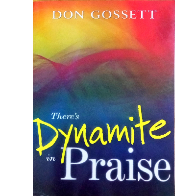 THERE'S DYNAMITE IN PRAISE