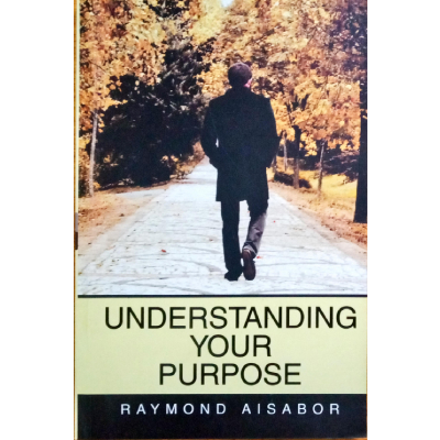 UNDERSTANDING YOUR PURPOSE