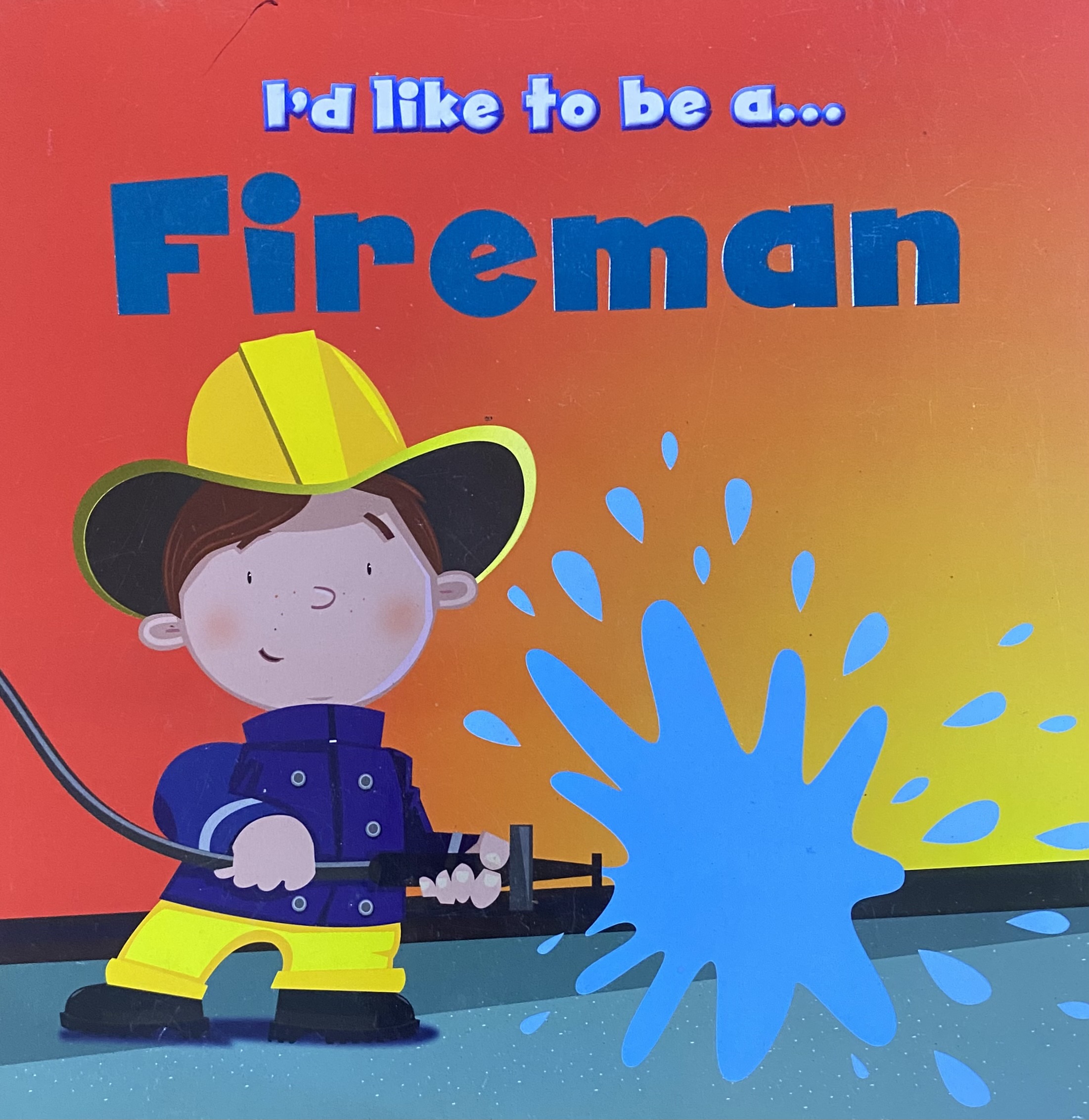 I'D LIKE TO BE A ....... FIREMA