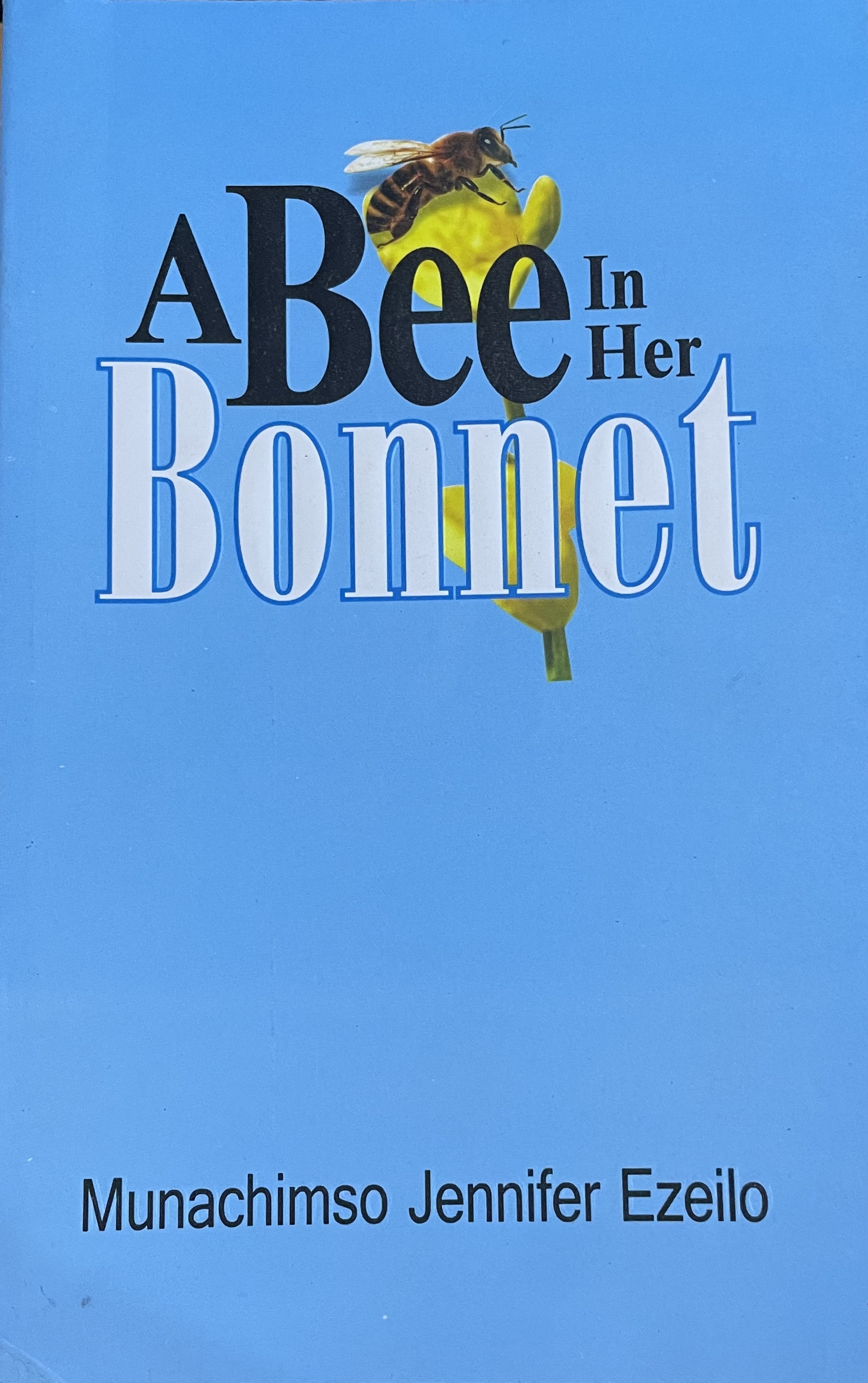 A BEE IN HER BONNET