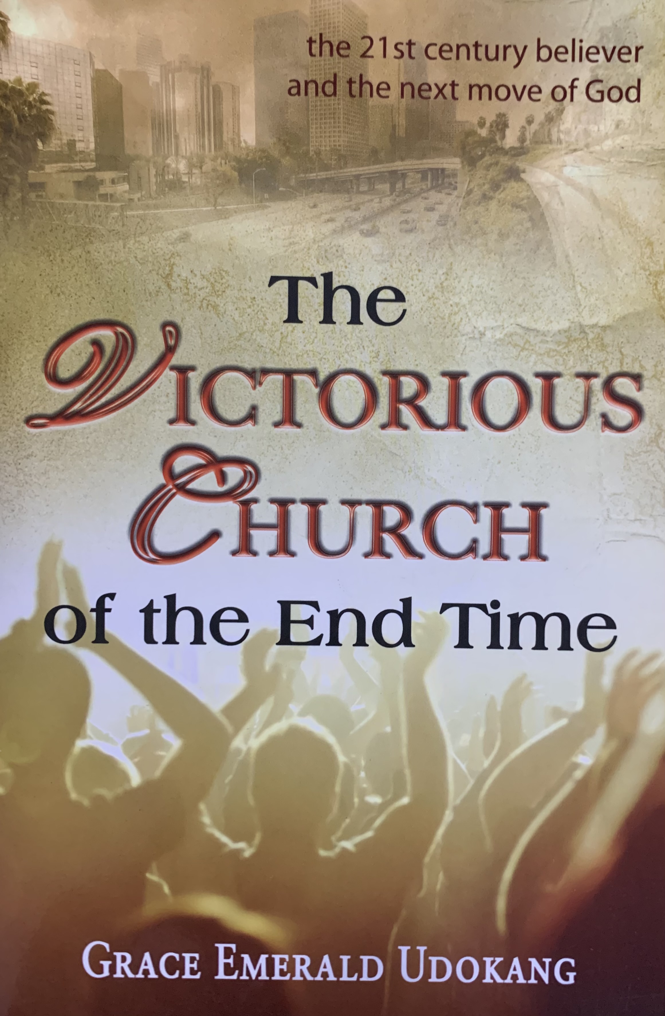 THE VICTORIOUS CHURCH ...END TI