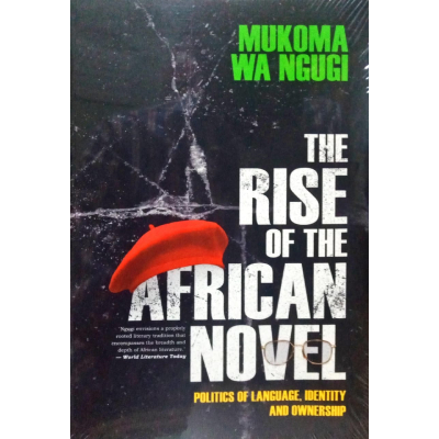 THE RISE OF THE AFRICAN NOVEL