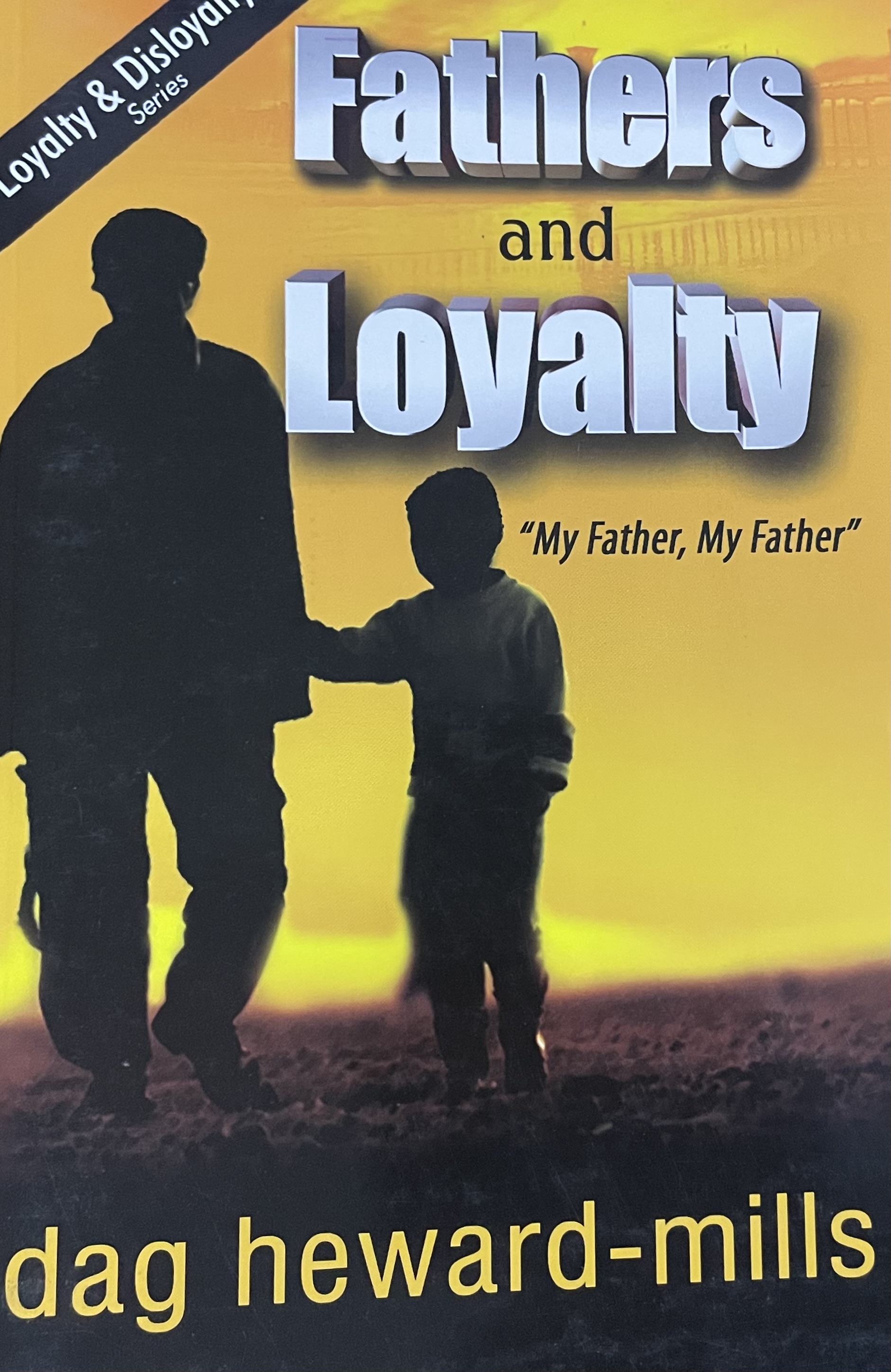 MY FATHER AND LOYALTY