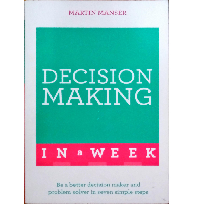 DECISION MAKING IN A WEEK