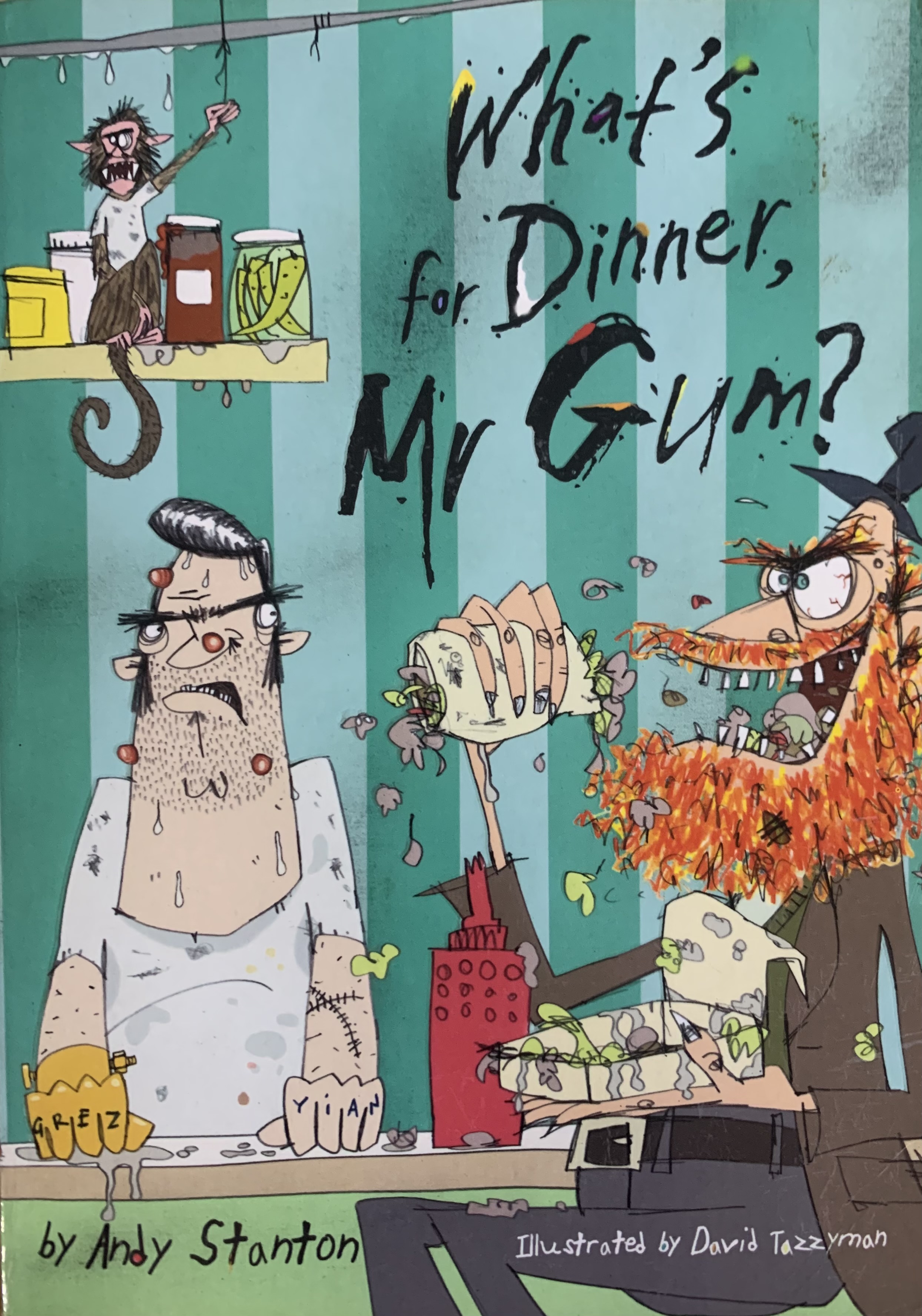WHAT'S FOR DINNER MR GUM?