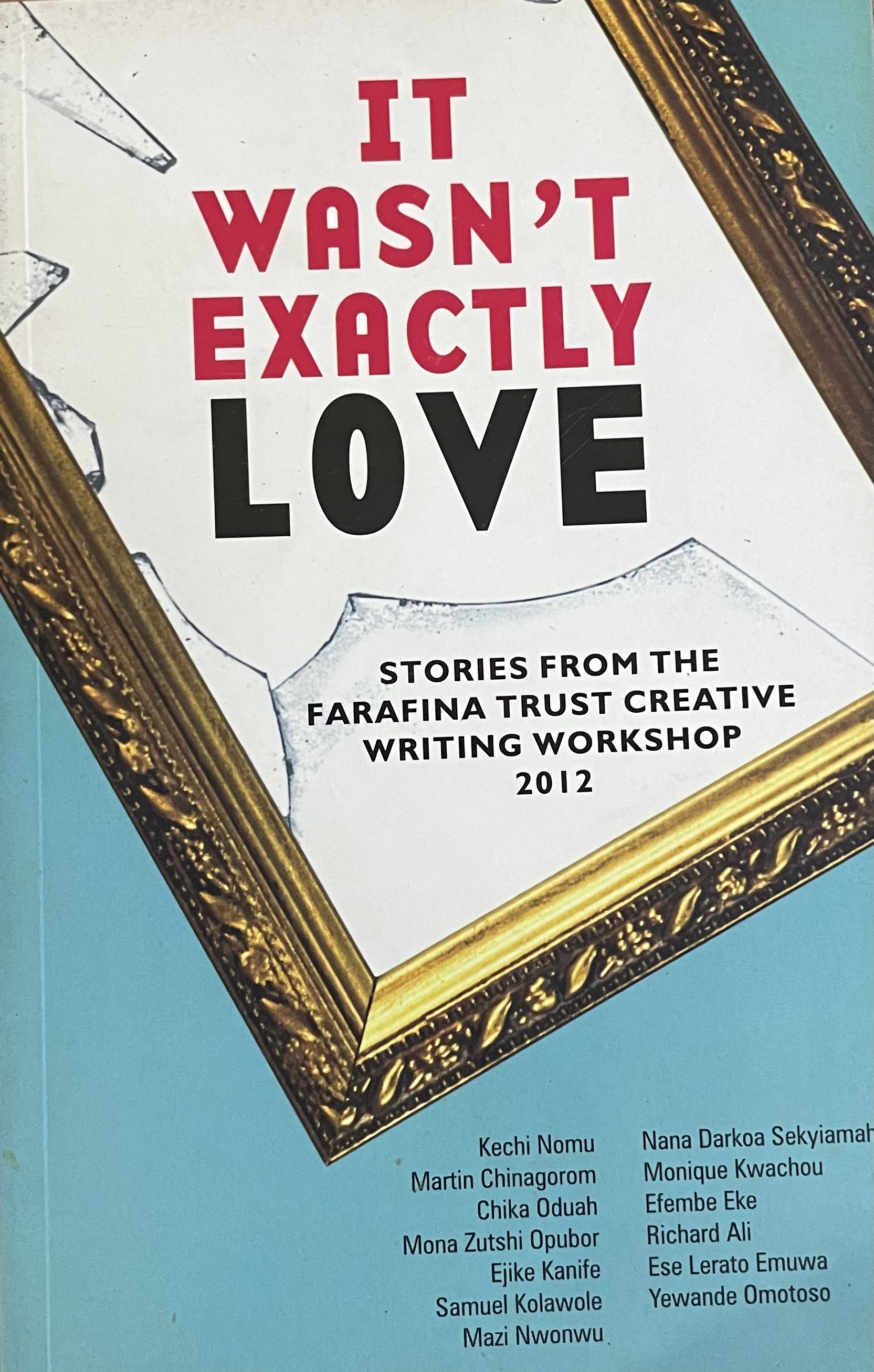 IT WASN'T EXACTLY LOVE