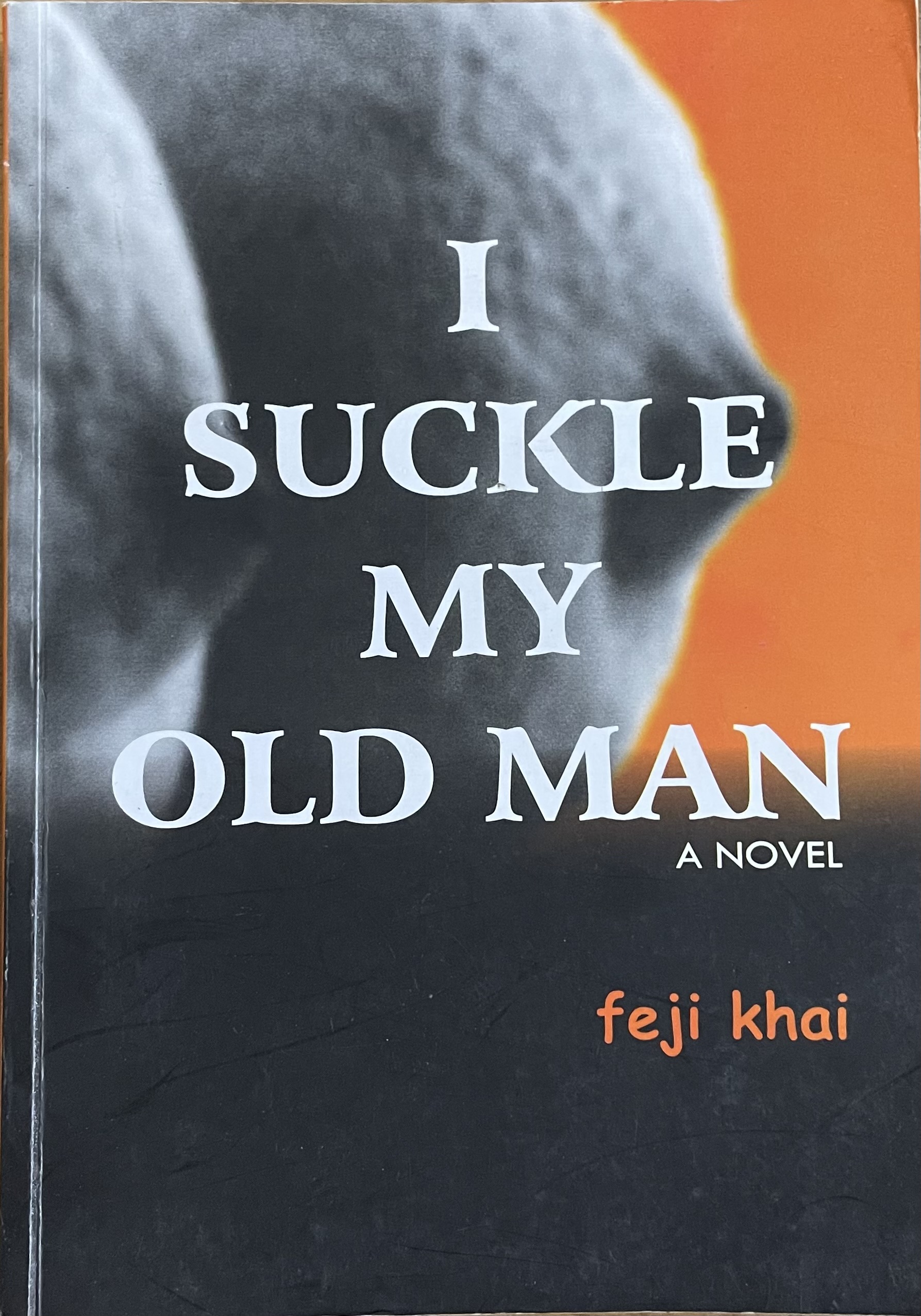 I SUCKLE MY OLD MAN