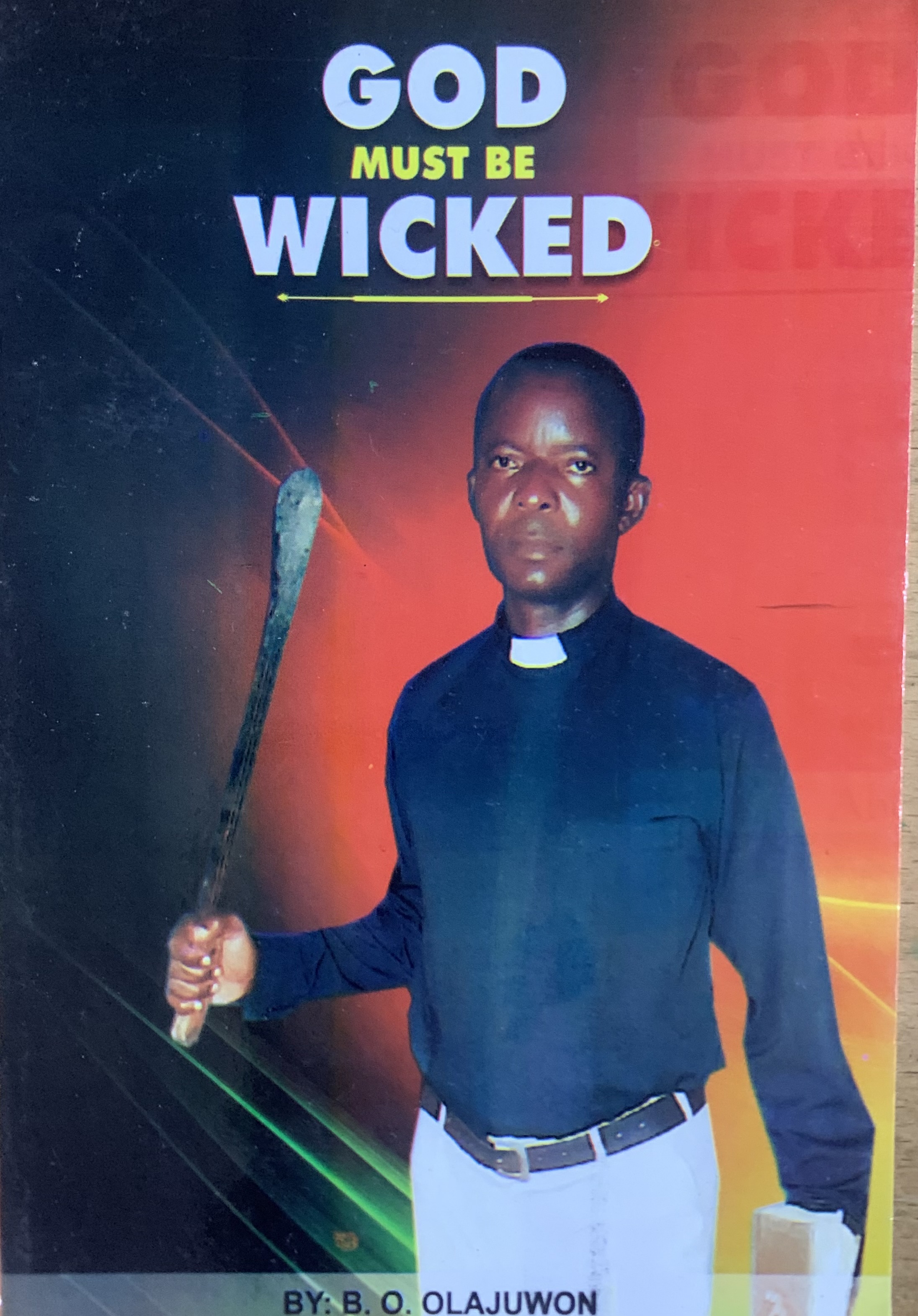 GOD MUST BE WICKED