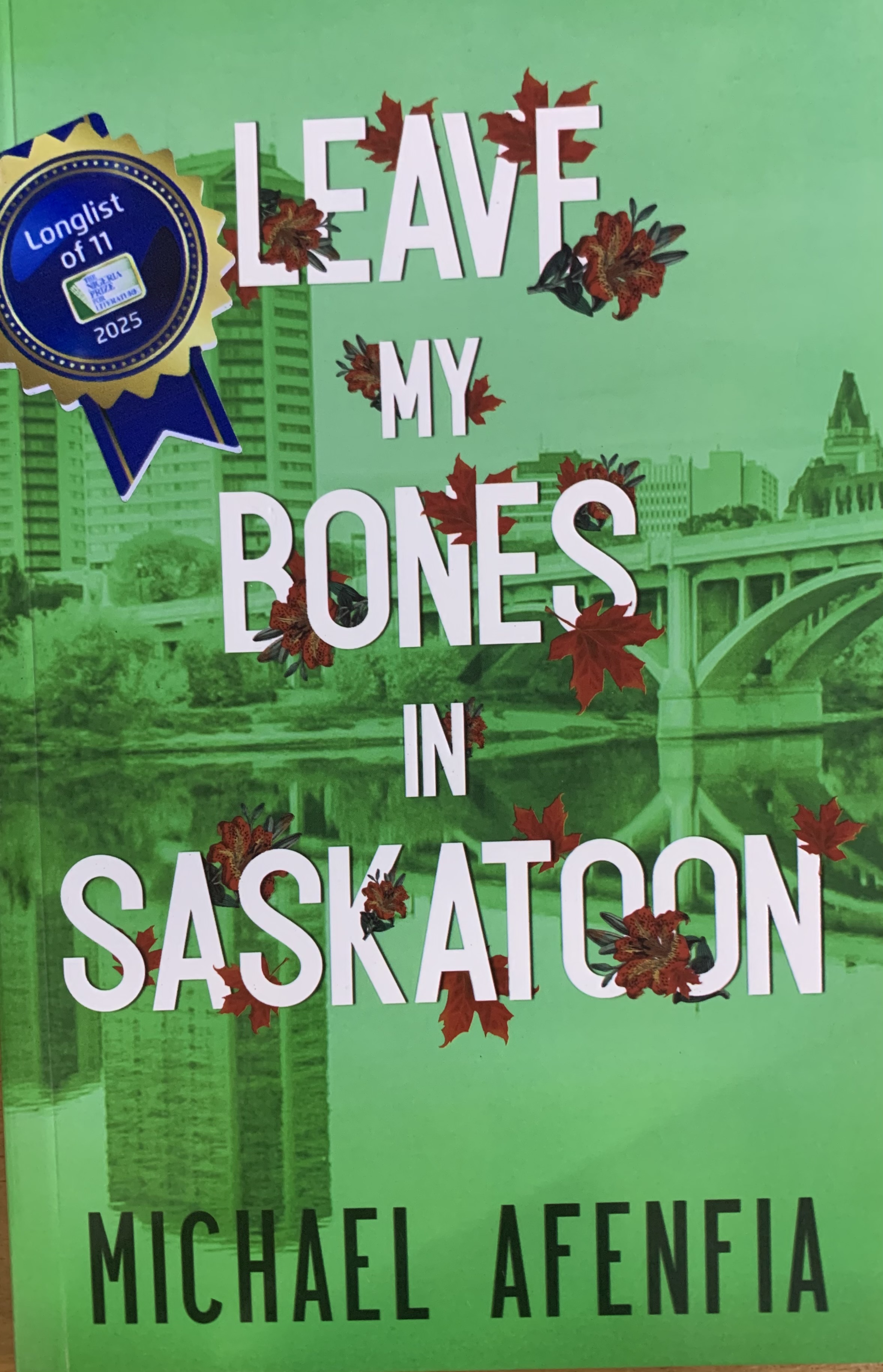 LEAVE MY BONES IN SASKATOON