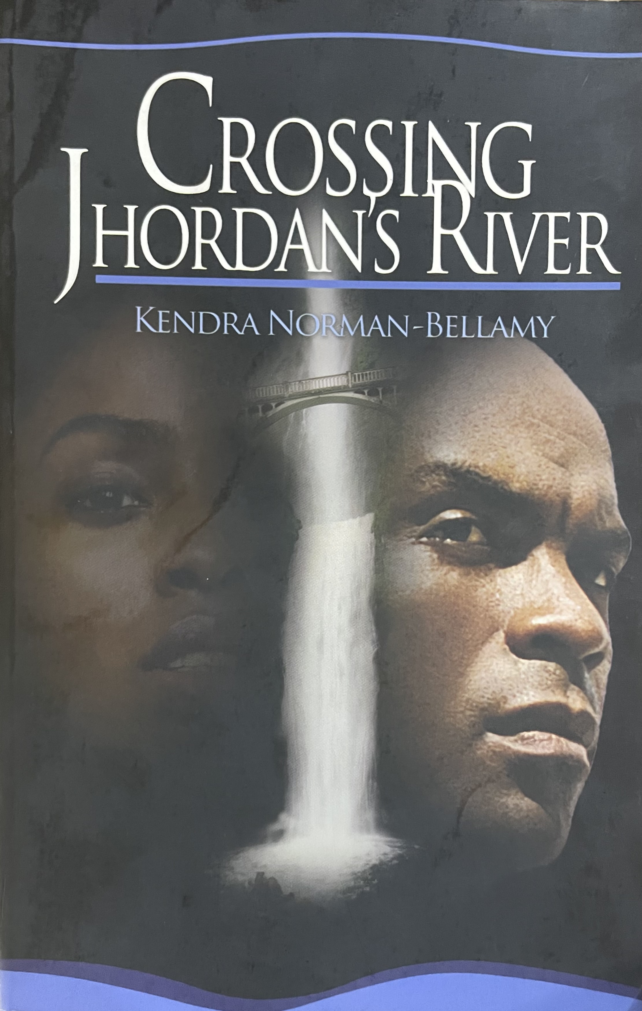 CROSSING JHORDAN'S RIVERS