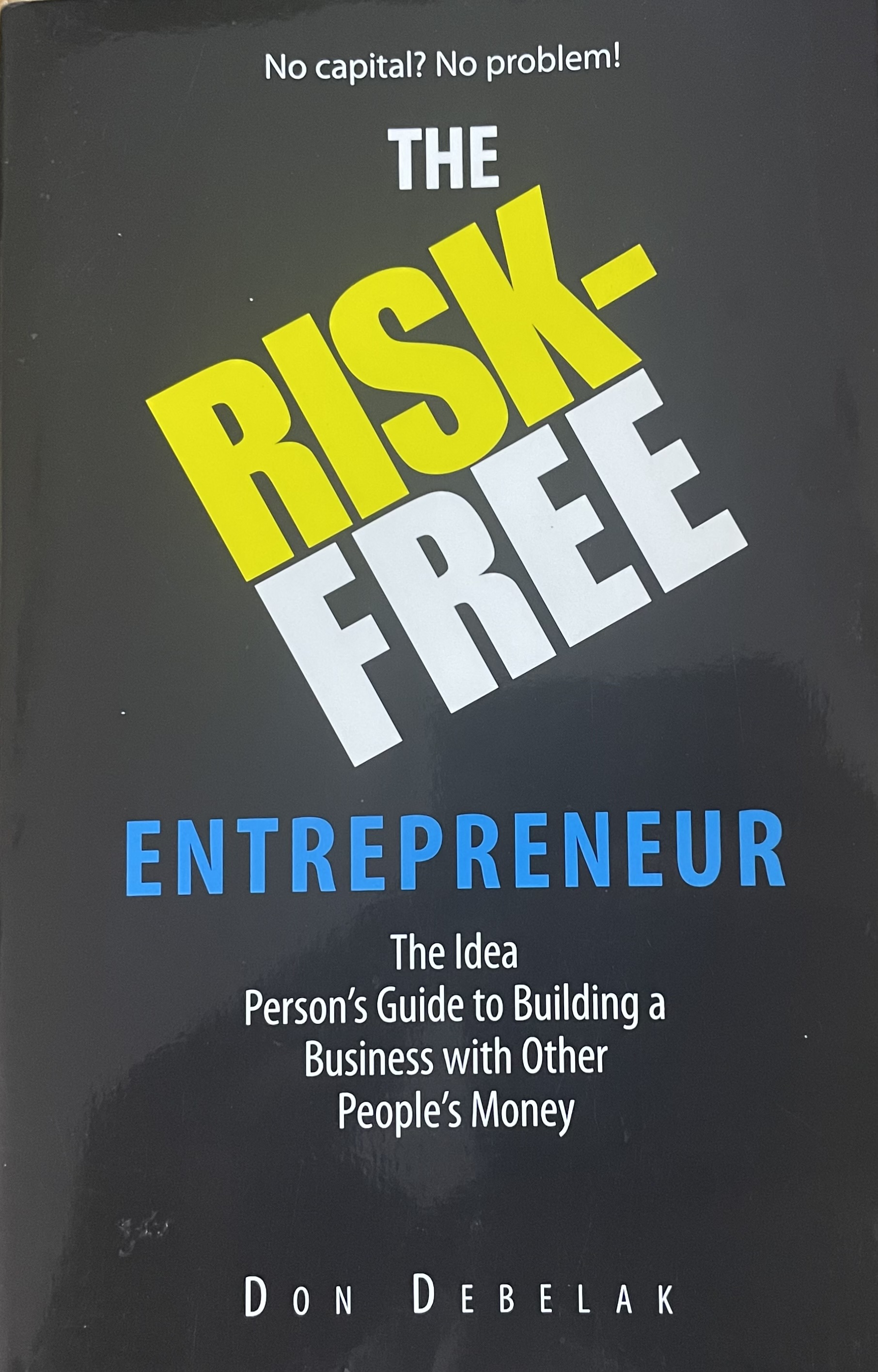 THE RISK-FREE ENTREPRENEUR
