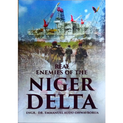 REAL ENEMIES OF NIGER DELTA