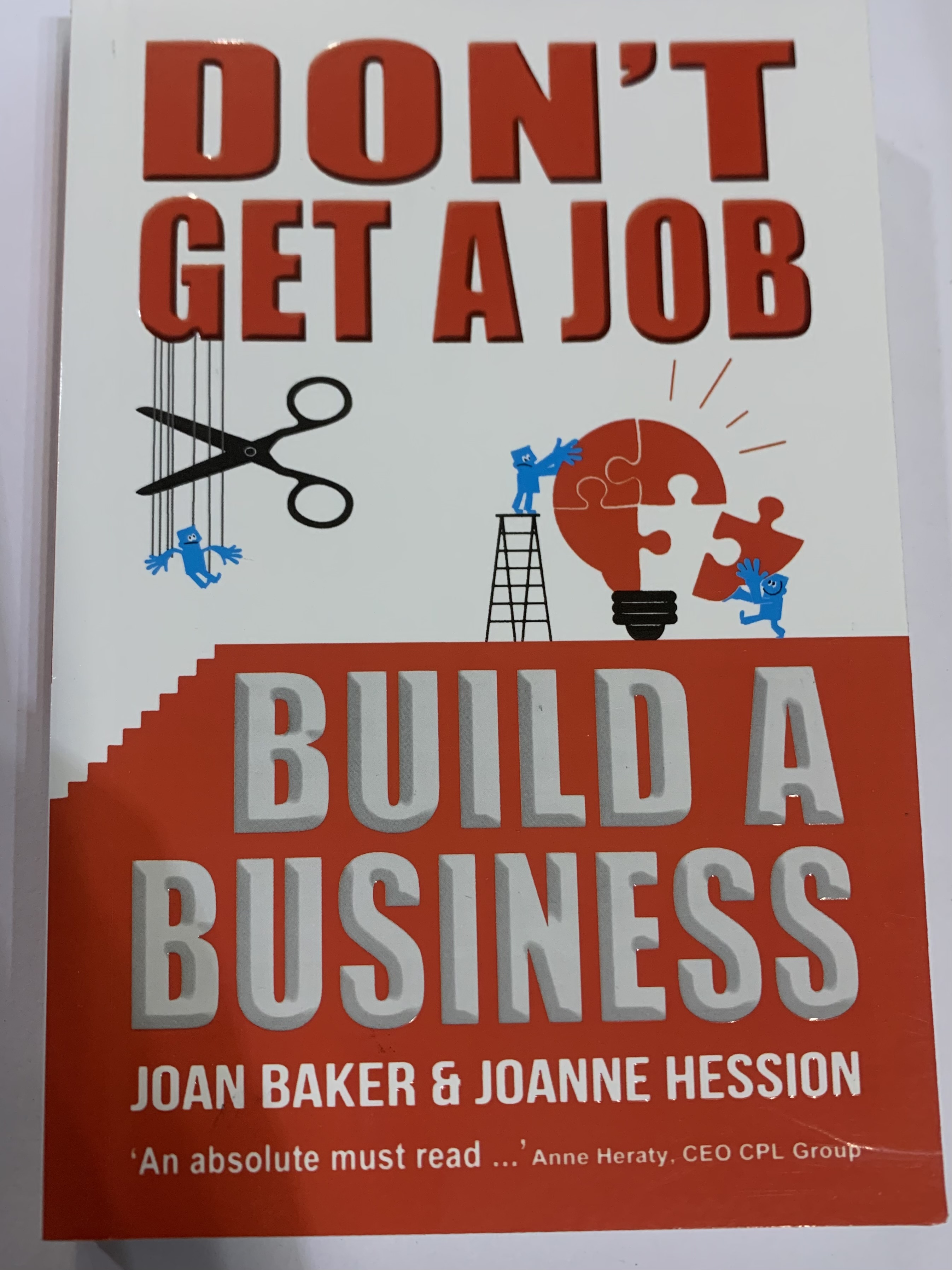 DON'T GET A JOB, BUILD A BUSINE