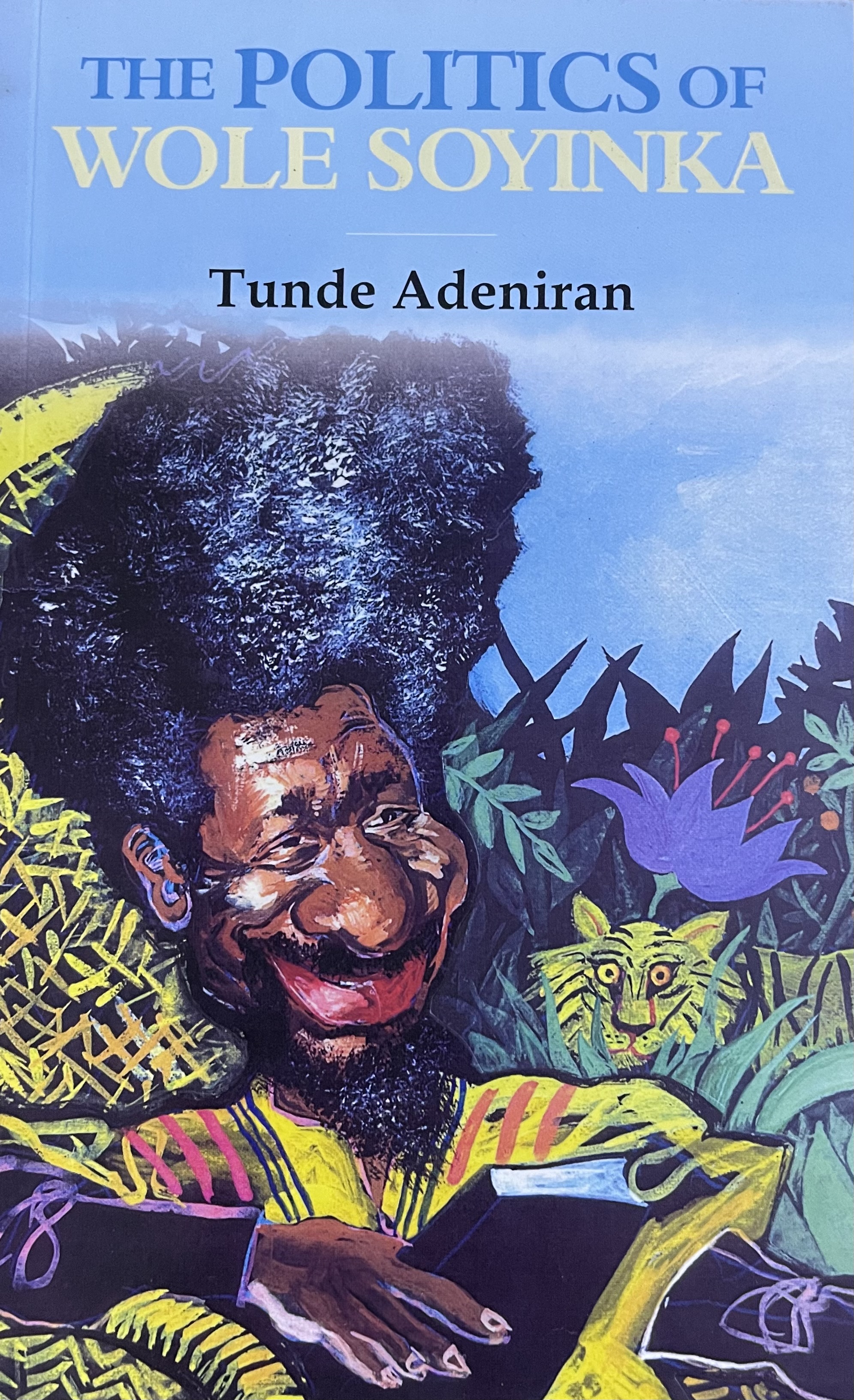 THE POLITICS OF WOLE SOYINKA