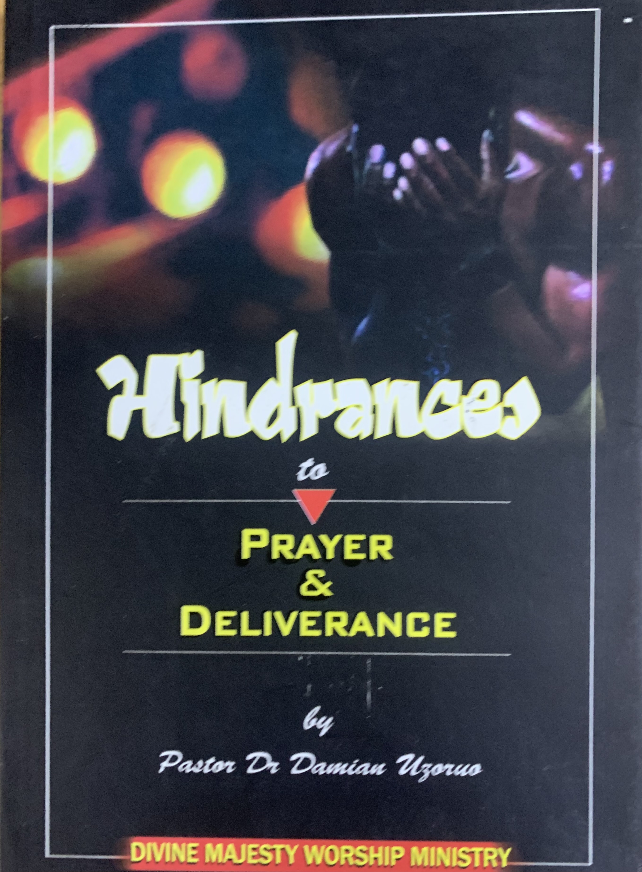 HINDRANCES TO PRAYER & DELIVE
